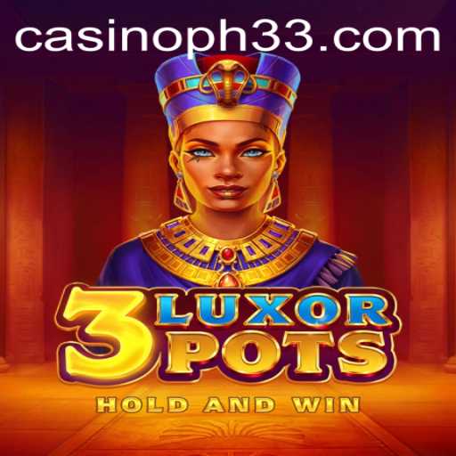 Discover the Exciting World of 3LuxorPots: A New Gaming Adventure at PH33.COM